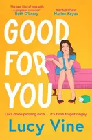 KNYGA Vine, Lucy Good For You: A relatable, funny rage romance from the bestselling author