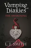 KNYGA Smith, L.J. Vampire Diaries: The Awakening: Book 1 - Sink your teeth into the deadly love triangle that inspired the smash-hit TV series