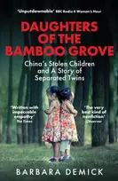 KNYGA Demick, Barbara Daughters of the Bamboo Grove: China's Stolen Children and a Story of Separated Twins