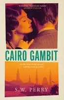 KNYGA Perry S W Cairo Gambit: The gripping, unputdownable historical thriller longlisted for the CWA's Historical Dagger Award 2026