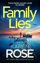 KNYGA Rose Karen Family Lies: family secrets could be deadly in the gripping new thriller