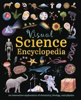 KNYGA Claybourne, Anna; Bingham, Janet Visual Science Encyclopedia: An Interactive Exploration of Chemistry, Biology and Physics
