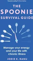 KNYGA Ranu, Jodie K Spoonie Survival Guide: Manage your energy and your life with chronic illness