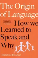 KNYGA Beekman, Madeleine Origin of Language: How We Learned to Speak and Why