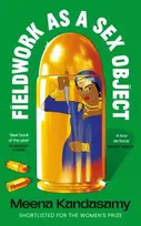KNYGA Kandasamy Meena Fieldwork as a Sex Object: 'Best book of the year' NUSSAIBAH YOUNIS