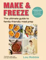 KNYGA Robbie, Lou Make & Freeze: The ultimate guide to family-friendly meal prep