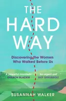 KNYGA Walker Susannah Hard Way: Discovering the Women Who Walked Before Us