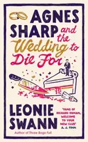 KNYGA Swann, Leonie Agnes Sharp and the Wedding to Die For: The unputdownable cosy crime read for fans of Richard Osman