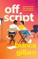 KNYGA Gillam, Bianca Off Script: The must-read new second chance romance perfect for fans of Emily Henry and Abby Jimenez