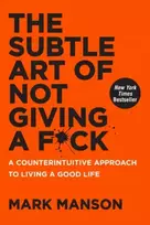 KNYGA Manson, Mark Subtle Art of Not Giving a F*ck: A Counterintuitive Approach to Living a Good Life