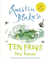 KNYGA Blake, Quentin Ten Frogs: Diez Ranas: a Book About Counting in English and Spanish