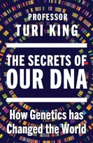 KNYGA King, Professor Turi Secrets of our DNA: How Genetics has Changed the World