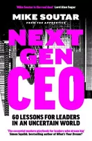KNYGA Soutar, Mike Next Gen CEO: 60 Lessons for Leaders in an Uncertain World