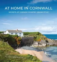 KNYGA Campbell, Katy; Campbell, Milo At Home In Cornwall: Secrets of Cornish Country House Style