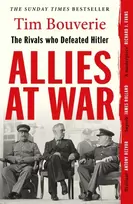 KNYGA Bouverie, Tim Allies at War: The Rivals Who Defeated Hitler