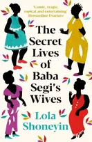 KNYGA Shoneyin, Lola Secret Lives of Baba Segi's Wives