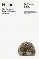 KNYGA Epley, Nicholas Hello: The Unexpected Power of Choosing To Connect