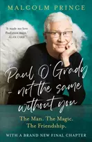 KNYGA Prince, Malcolm Paul O’Grady – Not The Same Without You: The Man. the Magic. the Friendship.