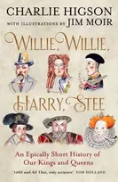KNYGA Higson Charlie Willie, Willie, Harry, Stee: An Epically Short History of Our Kings and Queens