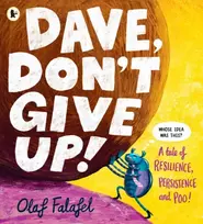 KNYGA Falafel, Olaf Dave, Don't Give Up!: Hilarious and heart-warming picture book about resilience, persistence – and poo! From the award-winning creator of “Blobfish”