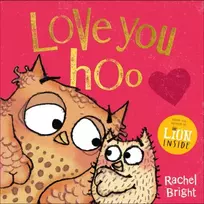 KNYGA Bright, Rachel Love You Hoo: The perfect gift for Father's Day and beyond, from the bestselling author of The Lion Inside