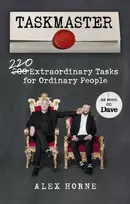 KNYGA Horne, Alex Taskmaster: 220 Extraordinary Tasks for Ordinary People
