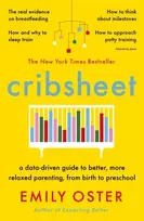KNYGA Oster Emily Cribsheet: A Data-Driven Guide to Better, More Relaxed Parenting, from Birth to Preschool