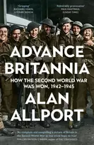 KNYGA Allport, Alan Advance Britannia: How the Second World War Was Won, 1942-1945
