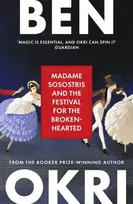 KNYGA Okri, Ben Madame Sosostris & the Festival for the Broken-Hearted