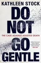 KNYGA Stock Kathleen Do Not Go Gentle: The Case Against Assisted Death