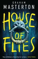 KNYGA Masterton, Graham House of Flies: an unmissable supernatural procedural from the master of the thriller that will keep you up all night in 2026