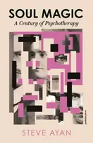 KNYGA Ayan, Steve Soul Magic: A Century of Psychotherapy