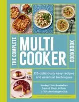 KNYGA Milner, Sam; Milner, Dom Complete Daugiafunkcinis puodas Cookbook: Perfect for the Ninja Foodi, Speedi, Instant Pot and your favourite machines