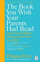 KNYGA Perry, Philippa Book You Wish Your Parents Had Read (and Your Children Will Be Glad That You Did)
