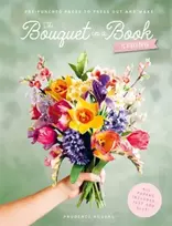 KNYGA Rogers, Prudence (Freelance Designer) Bouquet in a Book: Spring: Pre-Punched Pages to Press out and Make Paper Flowers