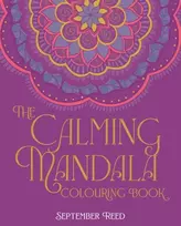 KNYGA Reed, September Calming Mandala Colouring Book: Includes 45 Meditative Images