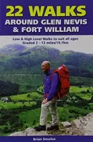KNYGA Smailes, Brian Gordon 22 Walks Around Glen Nevis & Fort William: Low & High Level Walks to Suit All Ages