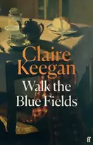 KNYGA Keegan, Claire Walk the Mėlyna Fields: 'Pure magic.' Colm Toibin