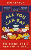 KNYGA Benton, Ben All You Can Eat: The Search for a New British Menu