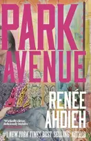KNYGA Ahdieh, Renee Park Avenue: A glamorous legal drama full of family secrets, billion-dollar scandal, and K-Beauty intrigue from Bestelling Author