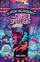 KNYGA Finch Mina K-Pop Academy: Cursed Spotlight: Unofficial adventure stories for K-Pop Demon Hunters fans