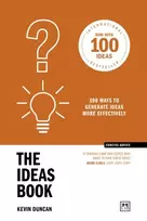 KNYGA Duncan Kevin Ideas Book (10th Anniversary Edition): 100 ways to generate ideas more effectively