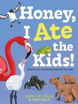 KNYGA Hills, Mike Honey, I Ate the Kids: Weird and wonderful animal families