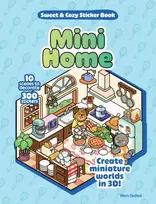 KNYGA Ordiali, Marc Mini Home Sweet & Cozy Sticker Book: 10 Scenes to Decorate with 300 Stickers! Create Miniature Worlds in 3D!