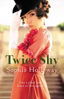 KNYGA Holloway, Sophia Twice Shy: The must-read new enemies-to-lovers Regency romance from the author of Kingscastle
