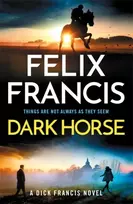 KNYGA Francis, Felix Dark Horse: The brand new 2025 novel from the master of the racing thriller