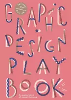 KNYGA Farina, Aurelien; Cure, Sophie Graphic Design Play Book Second Edition: An Exploration of Visual Thinking