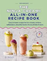 KNYGA Matchett, Freya Ninja Creami All-In-One Recipe Book: Easy at-home recipes for ice creams, sorbets, milkshakes, smoothie bowls, frozen drinks & more