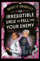 KNYGA Knightley, Brigitte Irresistible Urge to Fall For Your Enemy: the Instant Sunday Times Bestseller and Enemies-to-Lovers Phenomenon!