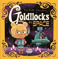 KNYGA Bently, Peter Futuristic Fairy Tales: Goldilocks in Space